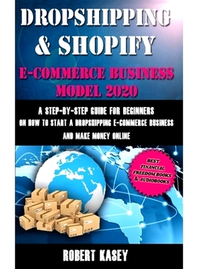 预订 Dropshipping & Shopify E-Commerce Business Model 2020: A Step-by-Step Guide for Beginners on How to Start a Dropshi