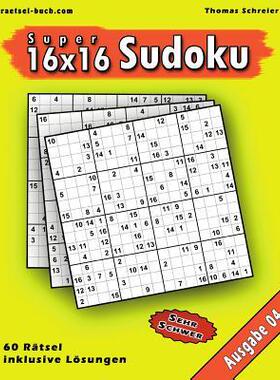 [预订]16x16 Super-Sudoku Ausgabe 04: 16x16 Sudoku Mit Zahlen Und Losungen, Ausgabe 04 9781539348559