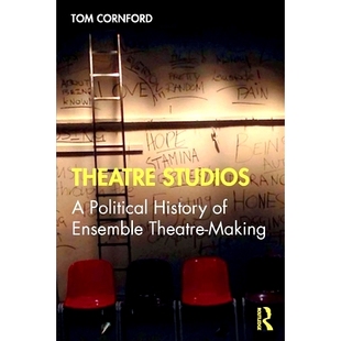 预订 Theatre Studios: A Political History of Ensemble Theatre-Making 剧院工作室：合奏戏剧制作的实践、哲学与政治: 9781138