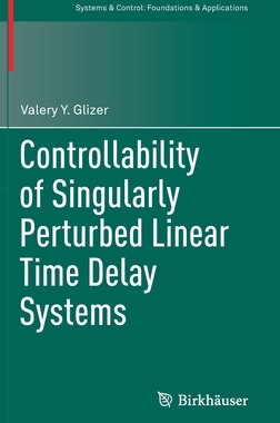 【预订】Controllability of Singularly Perturbed Linear Time Delay Systems