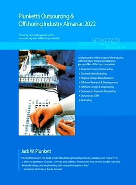 预订 Plunkett’s Outsourcing & Offshoring Industry Almanac 2022: Outsourcing & Offshoring Industry Market Research, Stat