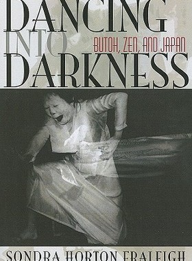 【预售】Dancing Into Darkness: Butoh, Zen, and Japan