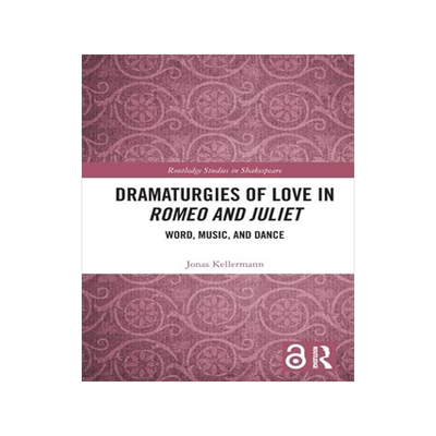 [预订]Dramaturgies of Love in Romeo and Juliet 9781032028606