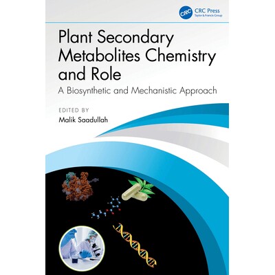 预订 Plant Secondary Metabolites Chemistry and Role A Biosynthetic and Mechanistic Approach 植物次生代谢物化学与作用：生