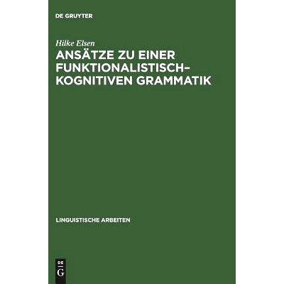 预订 Ansätze zu einer funktionalistisch–kognitiven Grammatik: Konsequenzen aus Regularitäten des Erstsprachenerwerbs:
