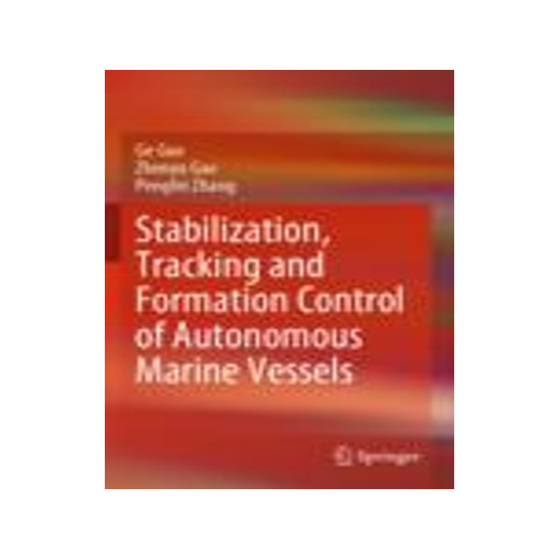 [预订]Stabilization, Tracking and Formation Control of Autonomous Marine Vessels
