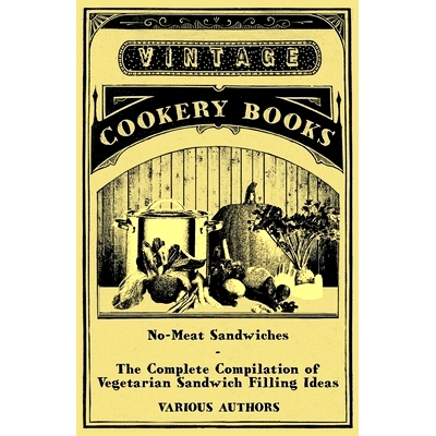 预订 No-Meat Sandwiches - The Complete Compilation of Vegetarian Sandwich Filling Ideas: 9781447408222