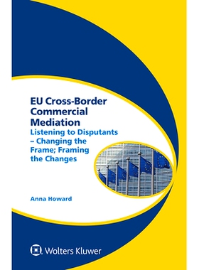 预订 EU Cross-Border Commercial Mediation: Listening to Disputants - Changing the Frame; Framing the Changes 欧盟跨境商