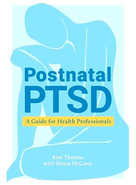 预订 Postnatal Ptsd: A Guide for Health Professionals: 9781787756205