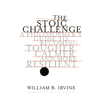 预订 The Stoic Challenge - A Philosopher`s Guide to Becoming Tougher, Calmer, and More Resilient: 9780393652499