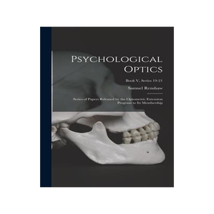 [预订]Psychological Optics: Series of Papers Released by the Optometric Extension Program to Its Membershi 9781013710209