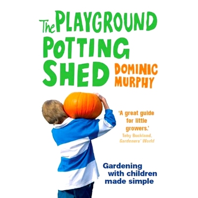 预订 The Playground Potting Shed: A Foolproof Guide to Gardening with Children: 9780852652091