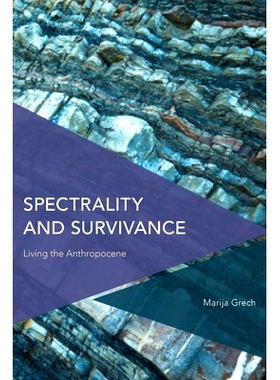 预订 Spectrality and Survivance: Living the Anthropocene 光谱和生存：生活在人类世: 9781786614155
