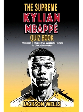 预订 Kylian Mbappe: The supreme Quiz and Triva book on the Golden Boy of French Soccer: 9798866361656