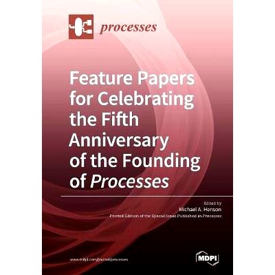 预订 Feature Papers for Celebrating the Fifth Anniversary of the Founding of Processes: 9783038975250
