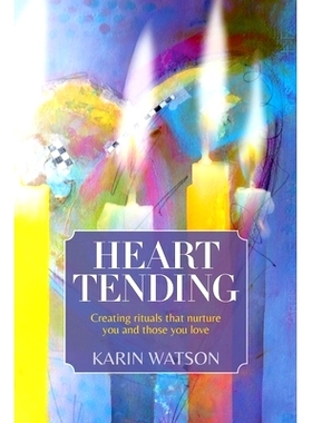 预订 Heart Tending: Creating rituals that nurture you and those you love: 9781495942631