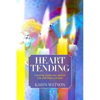 预订 Heart Tending: Creating rituals that nurture you and those you love: 9781495942631