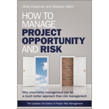 预订 How to Manage Project Opportunity and Risk - Why Uncertainty Management Can Be a Much Better Approach Than Risk Man