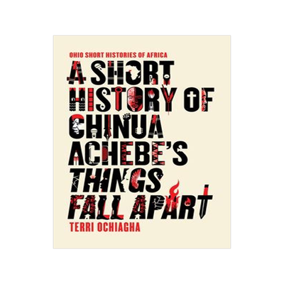 [预订]A Short History of Chinua Achebe’s Things Fall Apart 9780821423486