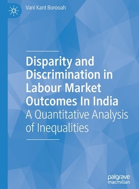 【预订】Disparity and Discrimination in Labour Market Outcomes in India