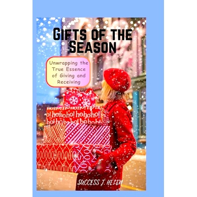 预订 Gifts of the Season: Unwrapping the True Essence of Giving and Receiving: 9798873963836