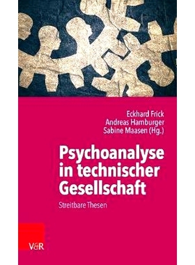 预订 Psychoanalyse in technischer Gesellschaft: Streitbare Thesen 技术社会中的精神分析：有争议的论文: 9783525403877