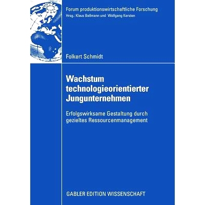 预订 Wachstum technologieorientierter Jungunternehmen: Erfolgswirksame Gestaltung durch gezieltes Ressourcenmanagement:
