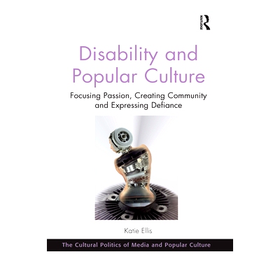 预订 Disability and Popular Culture: Focusing Passion, Creating Community and Expressing Defiance 残疾与大众文化：聚焦激