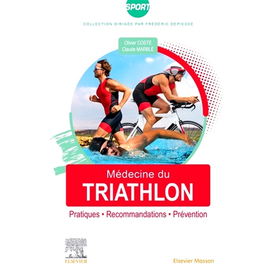 预订 Médecine du triathlon : pratiques, recommandations, prévention 铁人三项医学：实践、建议、预防: 9782294767807