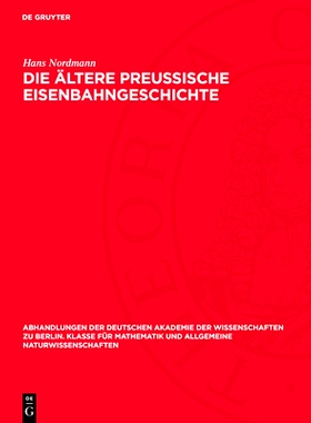 预订 Die ältere preussische Eisenbahngeschichte: 9783112759349