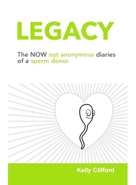 预订 Legacy: The *W not anonymous diary of a sperm donor: 9781646338351