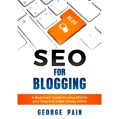 预订 SEO for Blogging: Make Money Online and replace your boss with a blog using SEO: 9781922300300