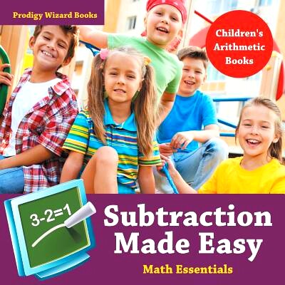 预订 Subtraction Made Easy Math Essentials Children’s Arithmetic Books: 9781683239611