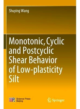 预订 Monotonic, Cyclic and Postcyclic Shear Behavior of Low-plasticity Silt 低塑性粉砂的单调、循环和后循环剪切行为: 9789