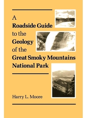 预订 A Roadside Guide to the Geology of Great Smoky Mountains National Park: Mountains National Park: 9780870495588