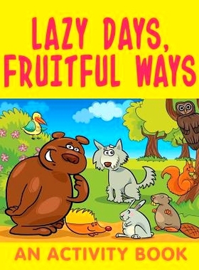 预订 Lazy Days, Fruitful Ways (an Activity Book): 9781682608975