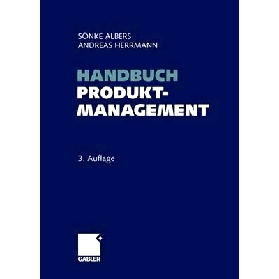 预订 Handbuch Produktmanagement: Strategieentwicklung - Produktplanung - Organisation - Kontrolle: 9783834902689