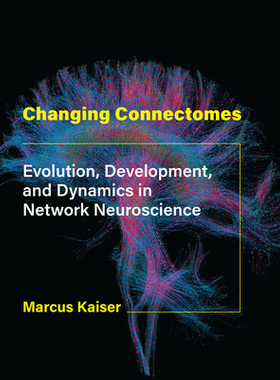 【预订】Changing Connectomes: Evolution, Development, and Dynamics in Network Neuroscience