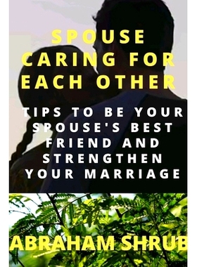 预订 Spouse Caring for Each Other: Tips to Be Your Spouse’s Best Friend and Strengthen Your Marriage: 9798849270333