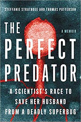 【预售】The Perfect Predator: A Scientist’s Race to Save Her Husband from a Deadly Superbug: A Memoir