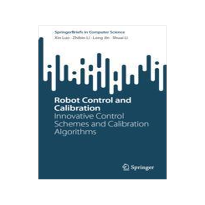[预订]Robot Control and Calibration 9789819957651