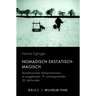 预订 Nomadisch-ekstatisch-magisch: Skandinavischer Arktisprimitivismus im ausgehenden 19. und beginnenden 20. Jahrhunder