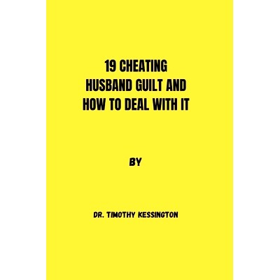 预订 19 Cheating Husband Guilt and How to Deal with It: 9798877028937