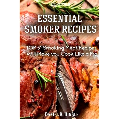 预订 Smoker Recipes: Essential TOP 51 Smoking Meat Recipes that Will Make you Cook Like a Pro: 9781517633097