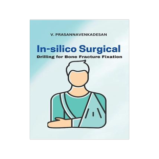 [预订]In-Silico Surgical Drilling for Bone Fracture Fixation 9781617501654