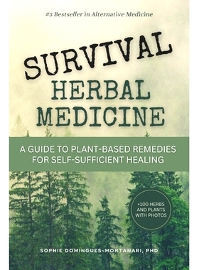 预订 Survival Herbal Medicine: A Comprehensive Guide to Plant-Based Remedies for Self-Sufficient Healing and Resilience