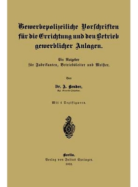 预订 Gewerbepolizeiliche Vorschriften für die Errichtung und den Betrieb gewerblicher Anlagen: Ein Ratgeber für Fabrik