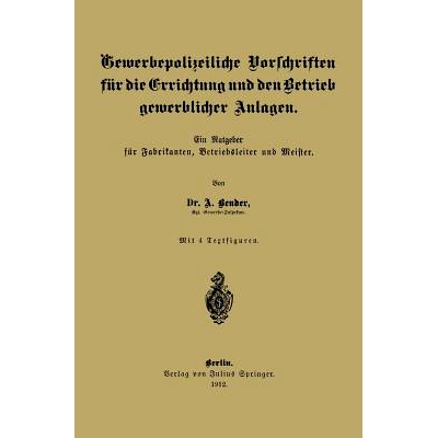 预订 Gewerbepolizeiliche Vorschriften für die Errichtung und den Betrieb gewerblicher Anlagen: Ein Ratgeber für Fabrik