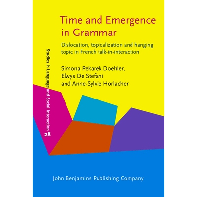 预订 Time and Emergence in Grammar. Dislocation, topicalization and hanging topic in French talk-in-interaction. 语法的