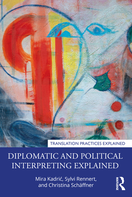 【预订】Diplomatic and Political Interpreting Explained...9780367409234